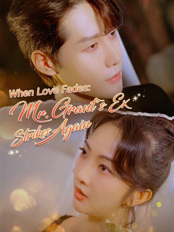 Poster When Love Fades: Mr. Grant's Ex Strikes Again