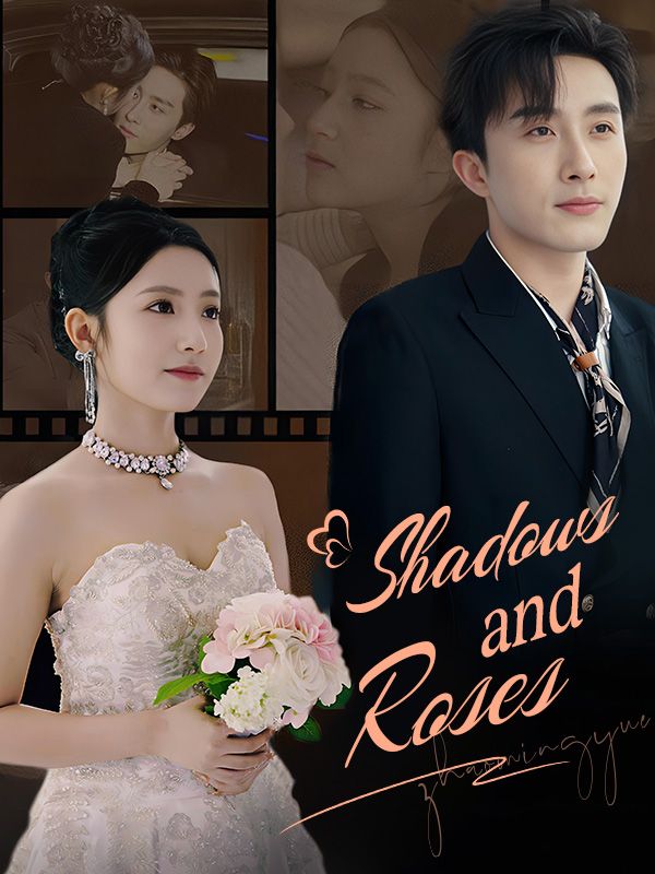 Shadows and Roses Drama China Shadows and Roses sub Indo - poster Reelife