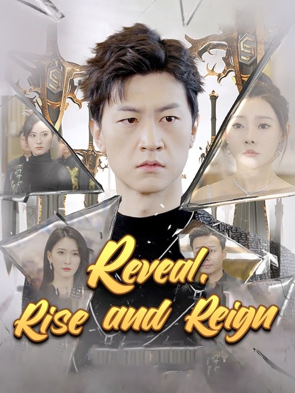 Reveal, Rise and Reign