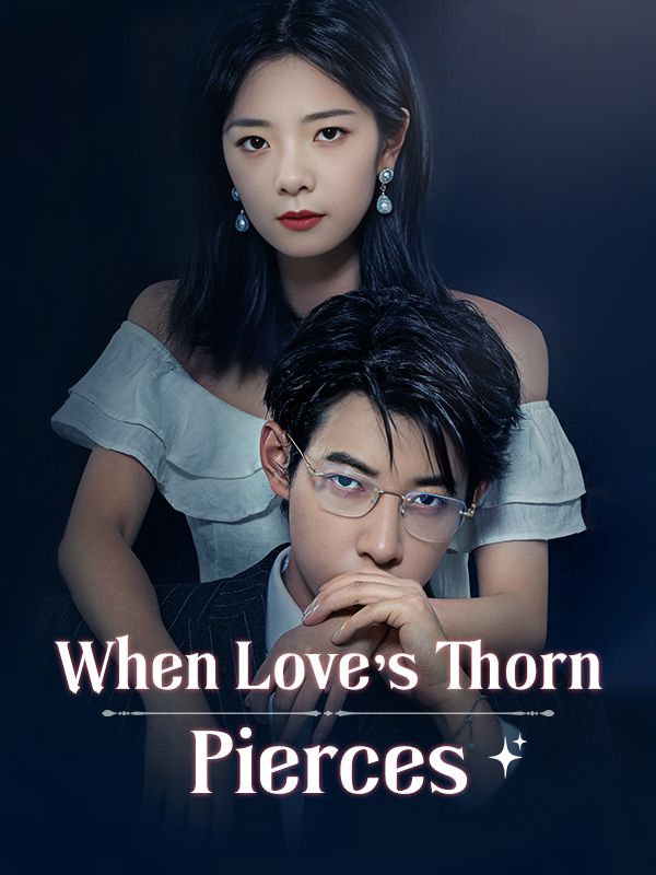 When Love's Thorn Pierces