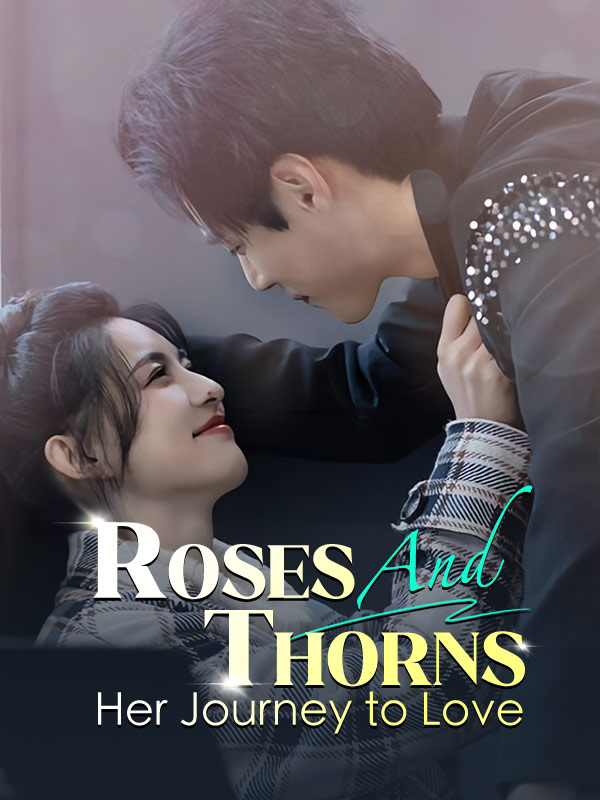Roses and Thorns: Her Journey to Love