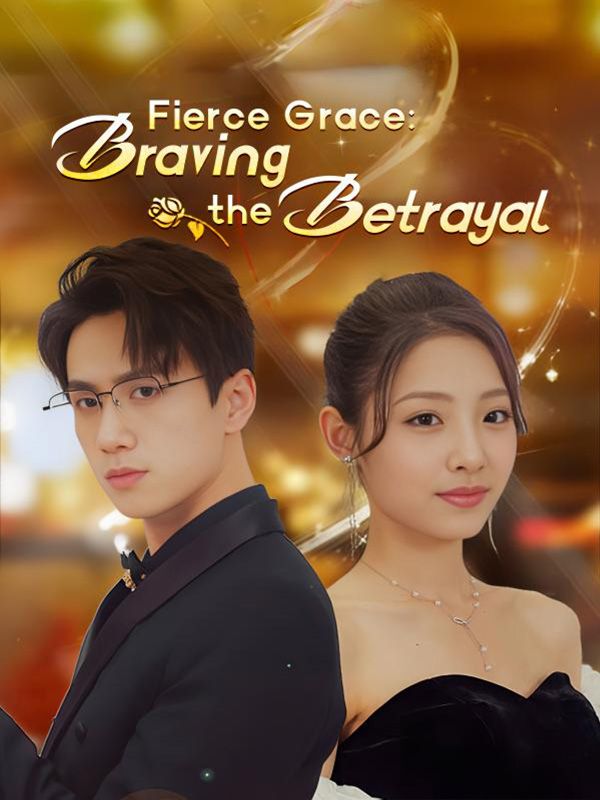Fierce Grace: Braving the Betrayal๏ผDUBBED๏ผ