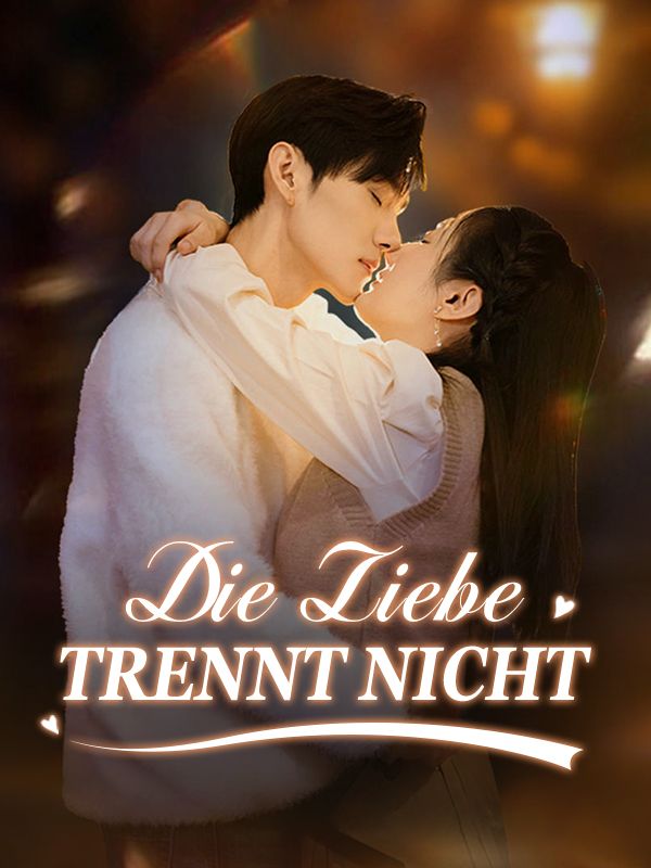  Die Liebe trennt nicht poster