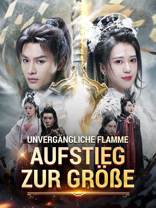 Unvergängliche Flamme: Aufstieg zur Größe