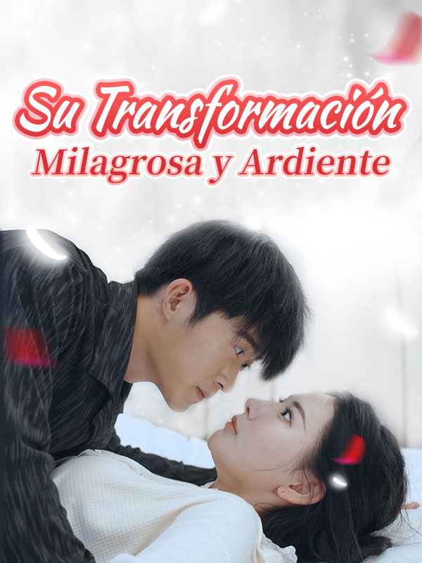 Su Transformación Milagrosa y Ardiente