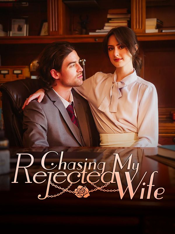 Chasing My Rejected Wife