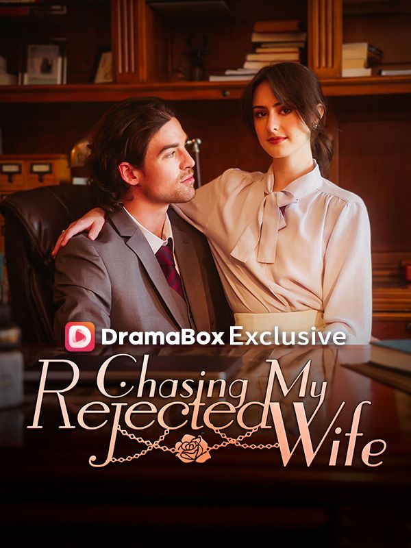 Chasing My Rejected Wife