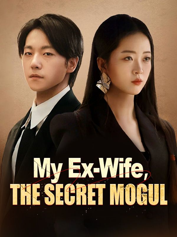 My Ex-Wife, The Secret Mogul