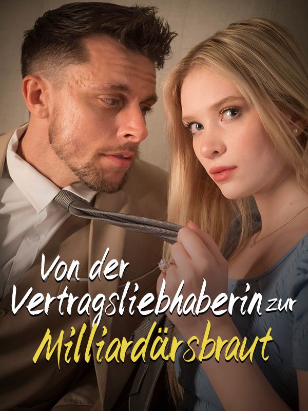Von der Vertragsliebhaberin zur Milliardärsbraut