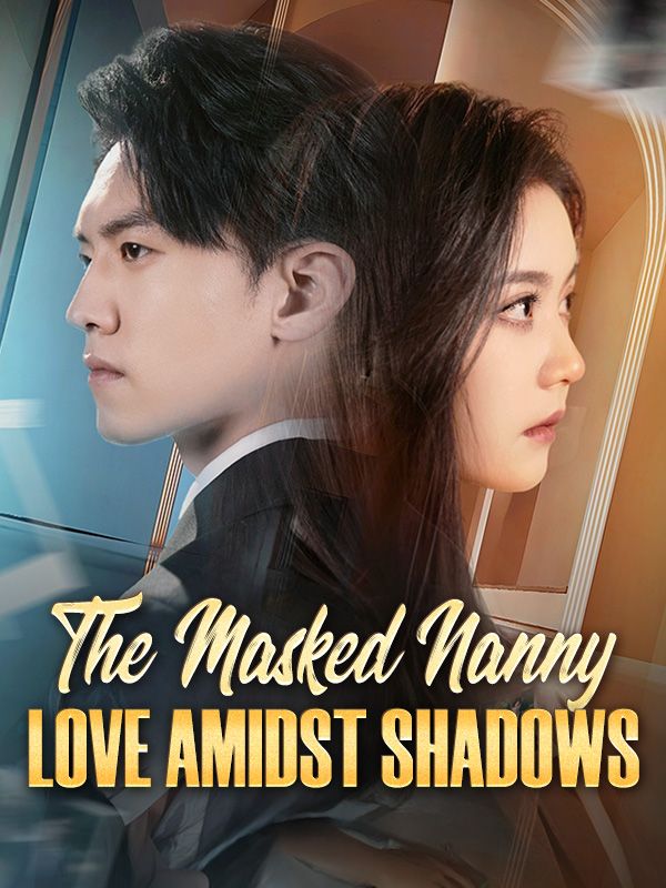 The Masked Nanny: Love Amidst Shadows