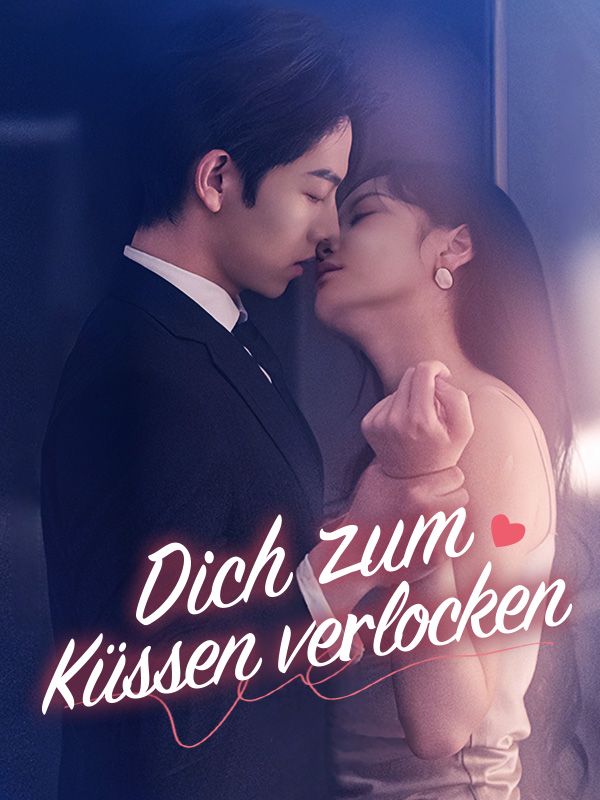 Dich zum Küssen verlocken
