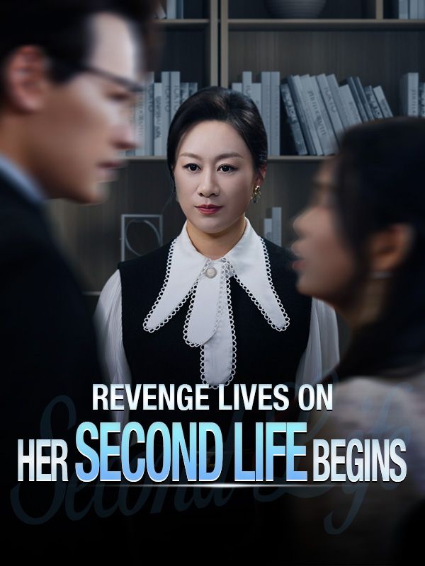 Revenge Lives On: Her Second Life Begins