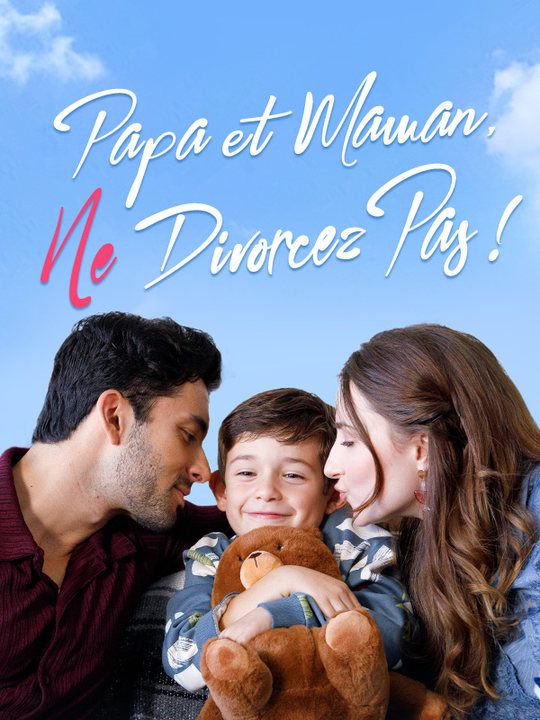 Papa et Maman, Ne Divorcez Pas !