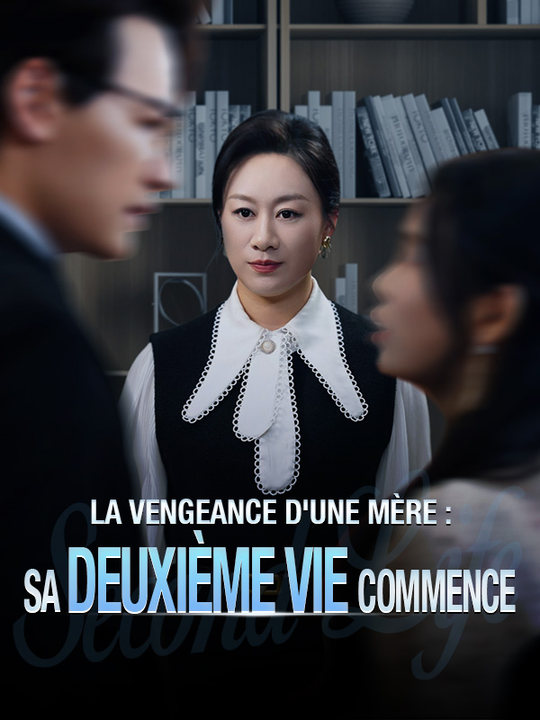 La Vengeance d'une Mère : Sa Deuxième Vie Commence