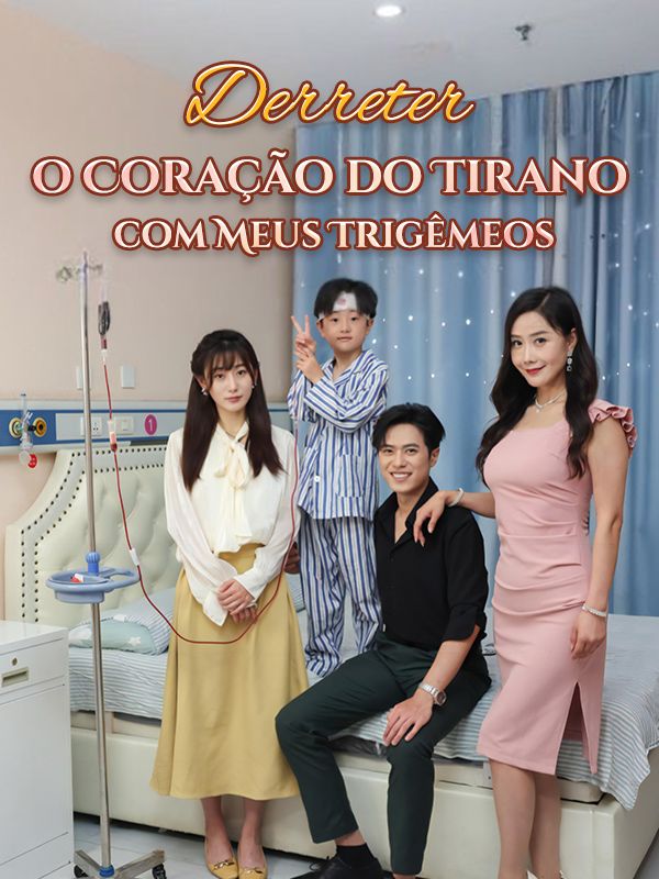 Derreter o Coração do Tirano com Meus Trigêmeos