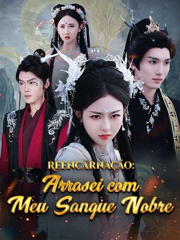 Reencarnação: Arrasei com Meu Sangue Nobre