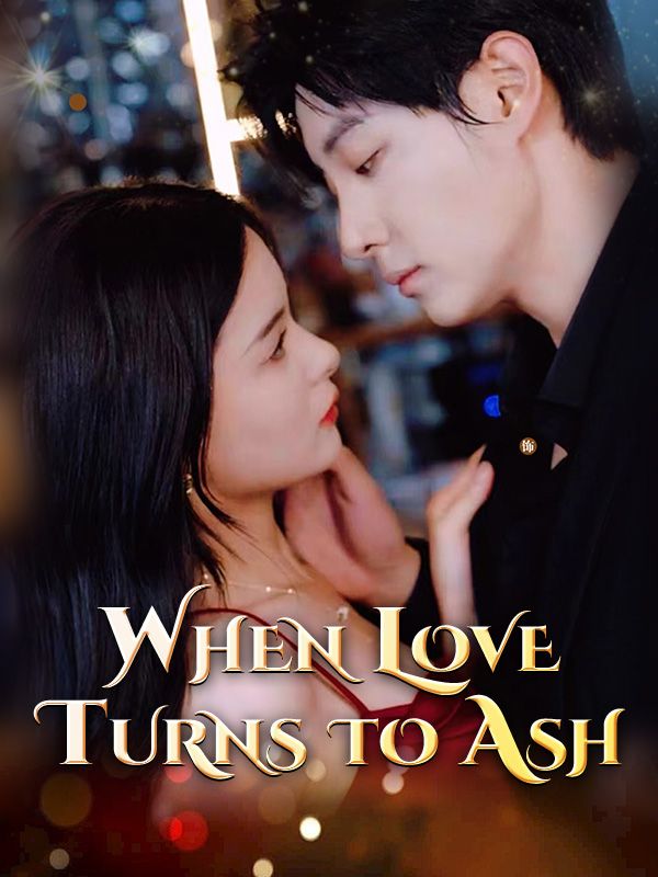 When Love Turns to Ash