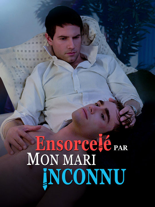 Ensorcelé par Mon Mari Inconnu