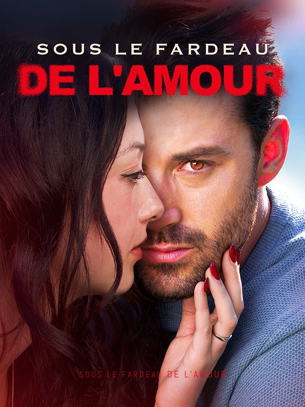 Sous le Fardeau de l'Amour