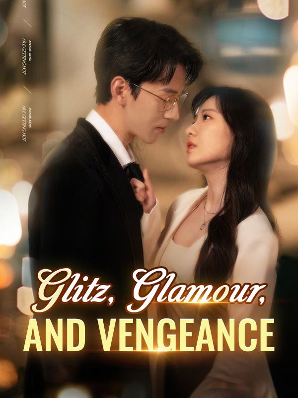 Glitz, Glamour, and Vengeance