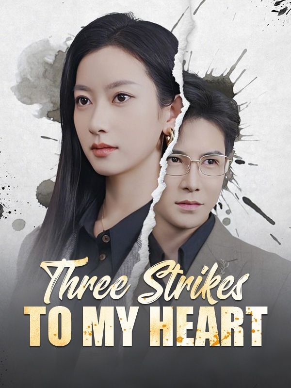 Three Strikes to My Heart