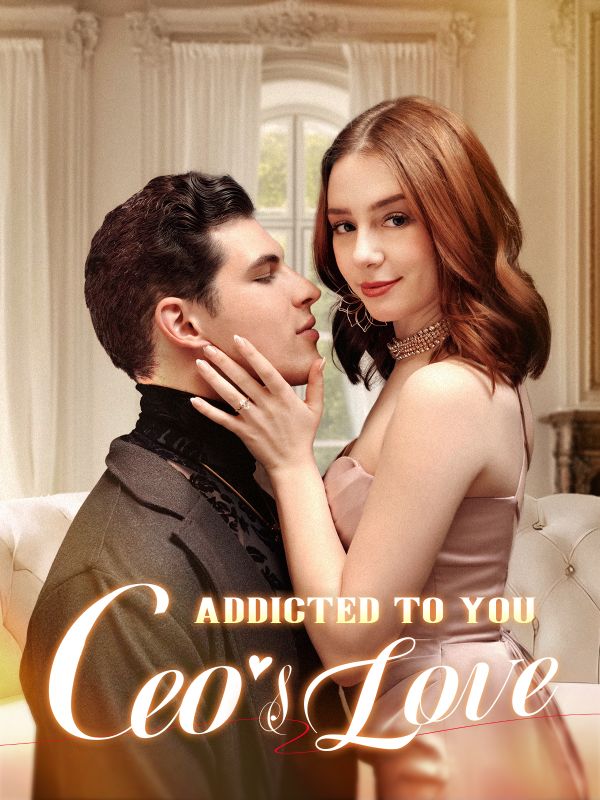 Addicted to You: The CEO's Love