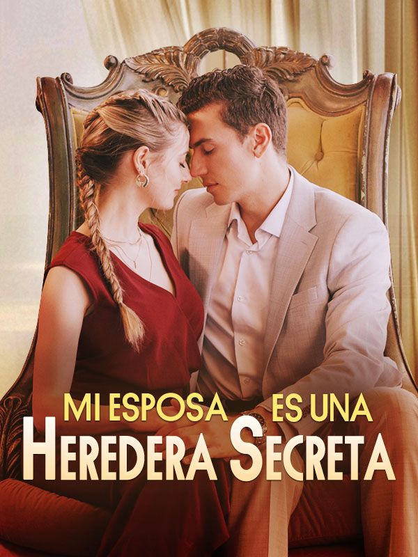 Mi Esposa es una Heredera Secreta