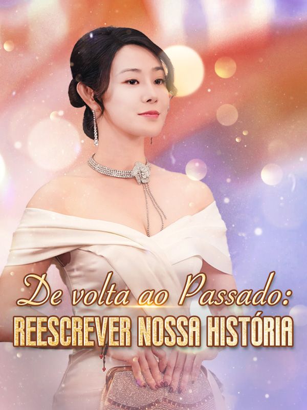 De volta ao Passado: Reescrever nossa história