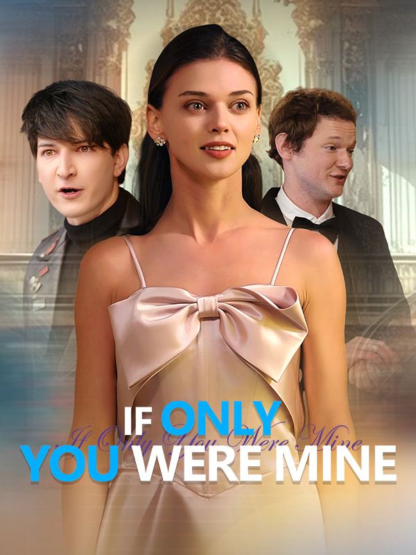 If Only You Were Mine