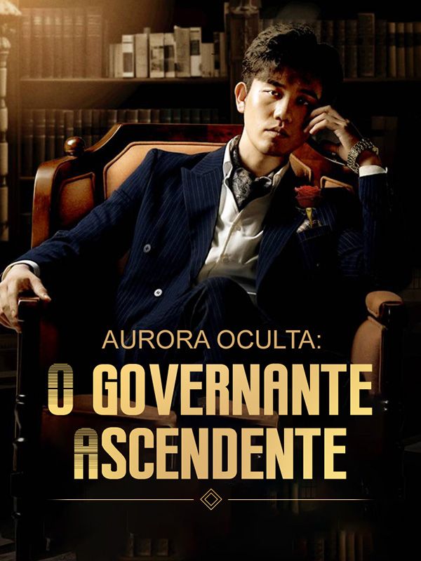 Aurora Oculta: O Governante Ascendente