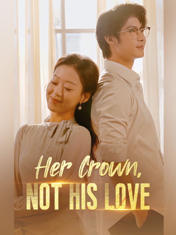Her Crown, Not His Love