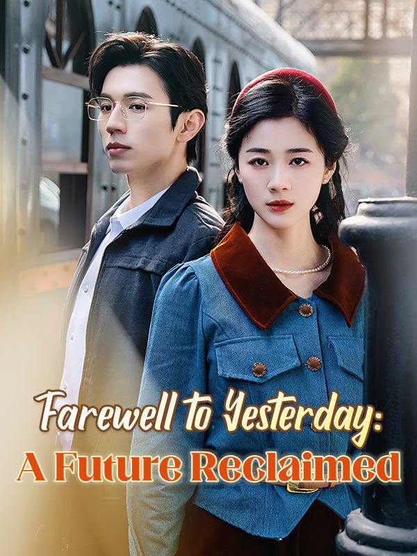 Farewell to Yesterday: A Future Reclaimed
