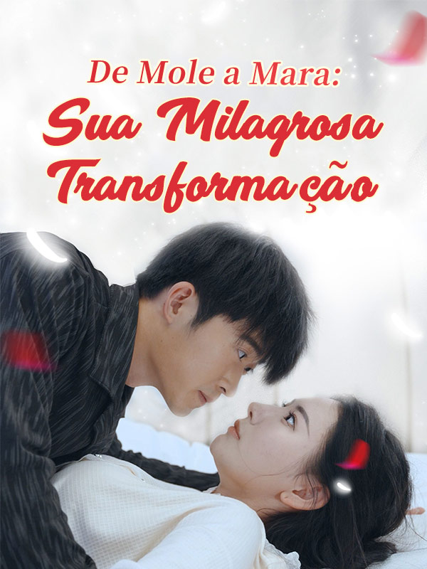 De Mole a Mara: Sua Milagrosa Transformação