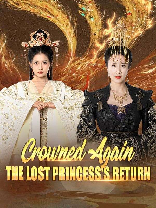 Crowned Again: The Lost Princess's Return