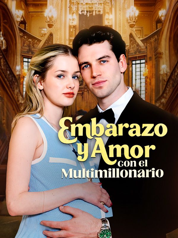 Embarazo y Amor con el Multimillonario