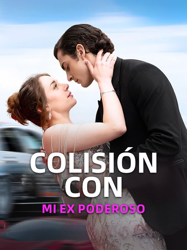 Colisión Con Mi Ex Poderoso