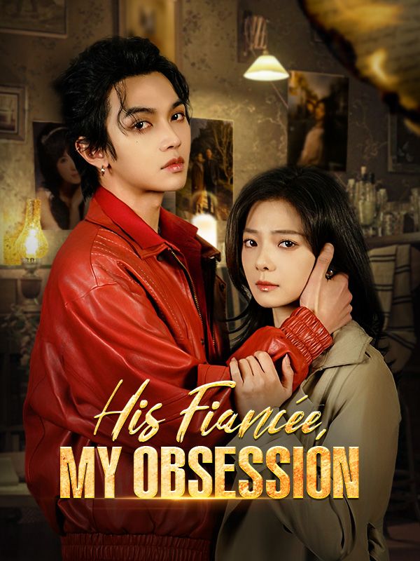 His Fiancée, My Obsession