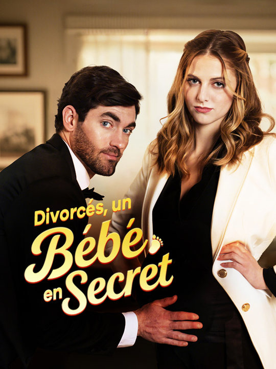 Divorcés, un Bébé en Secret