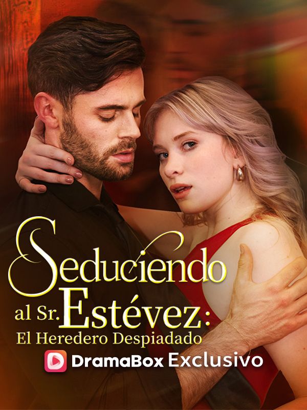 Seduciendo al Sr. Estévez: El Heredero Despiadado
