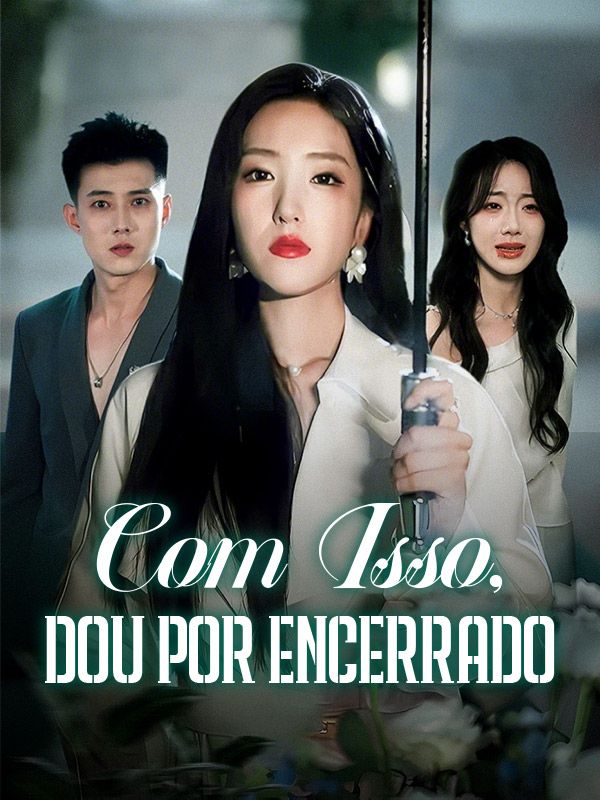 Com Isso, Dou por Encerrado