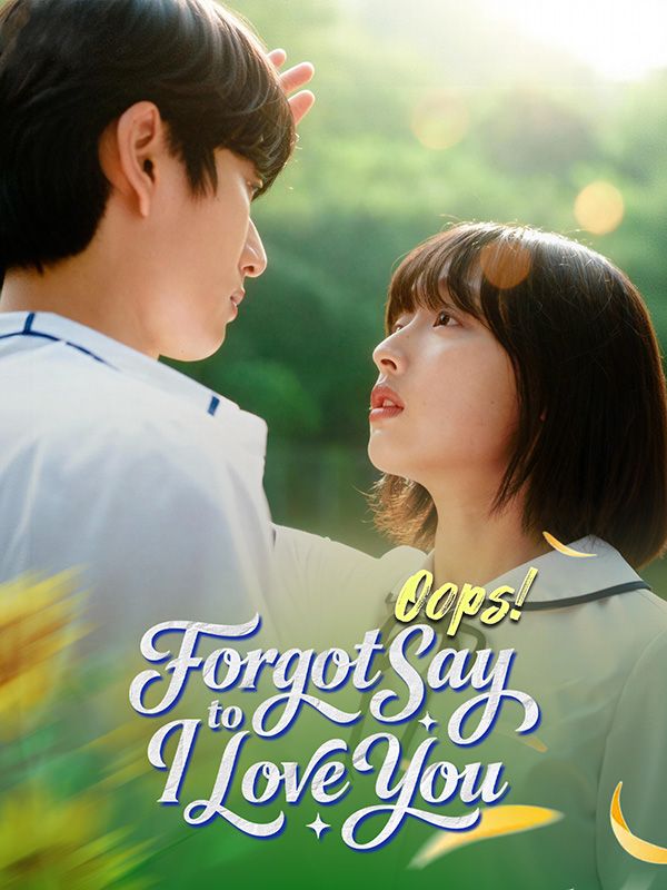 Oops! Forgot to Say I Love You