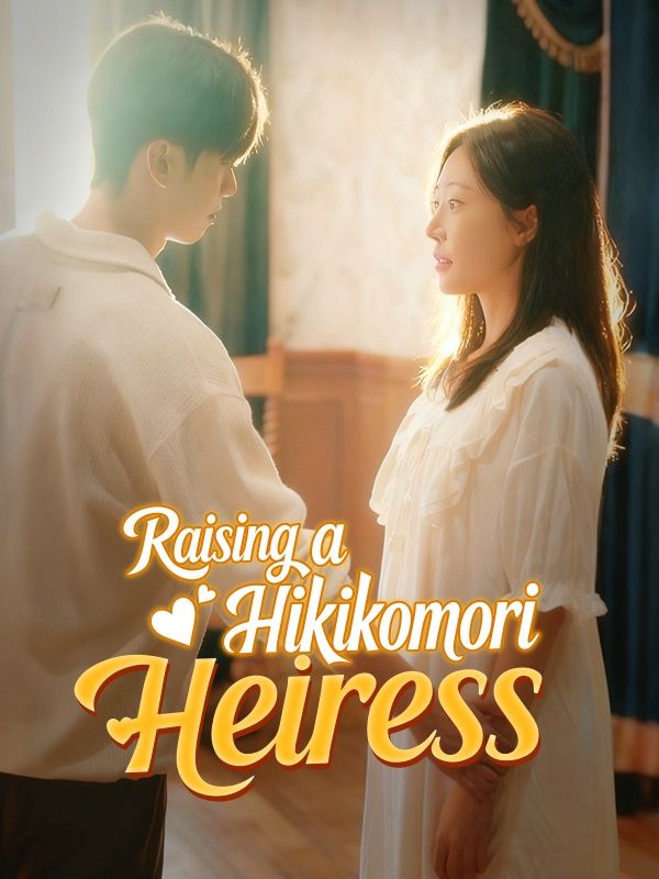 Raising a Hikikomori Heiress