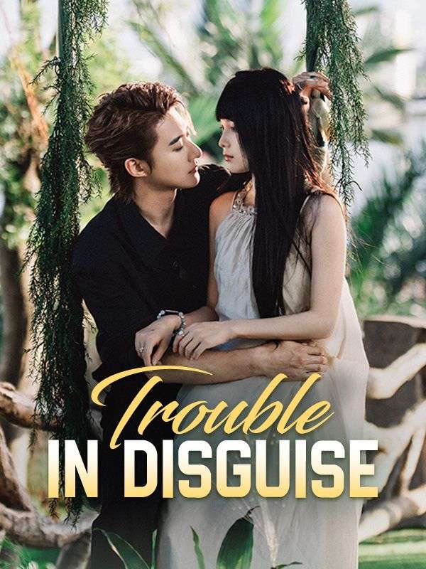 Trouble in Disguise