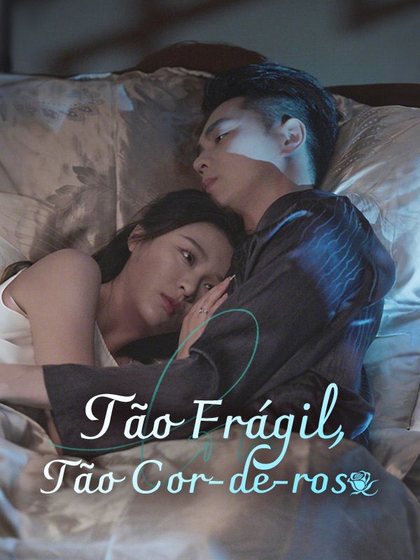 Tão Frágil, Tão Cor-de-rosa (Dublado)