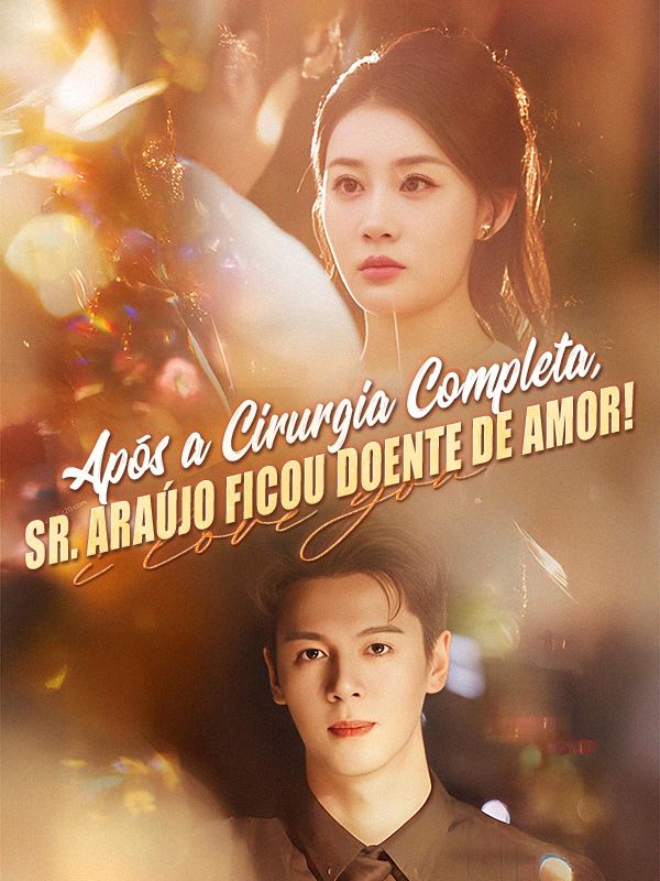 Após a Cirurgia Completa, Sr. Araújo Ficou Doente de Amor!