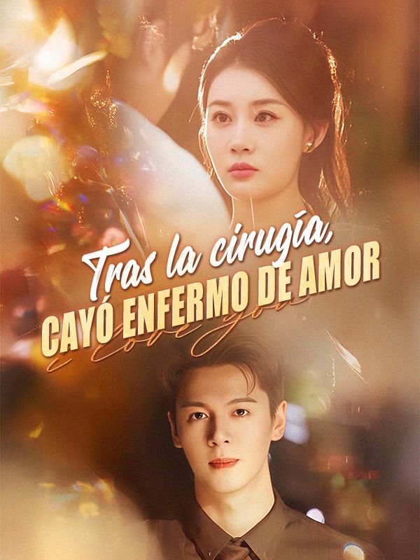 Tras la cirugía, cayó enfermo de amor