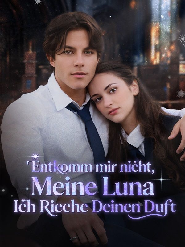 Entkomm mir nicht, meine Luna – ich rieche deinen Duft