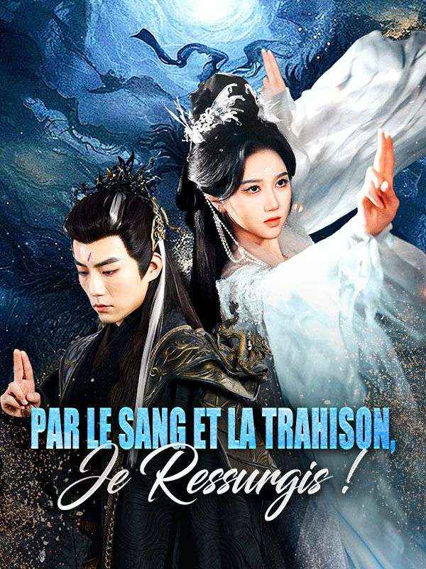 Par le Sang et la Trahison, Je Ressurgis !