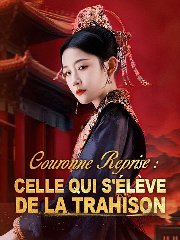 Couronne Reprise : Celle Qui S'élève de la Trahison