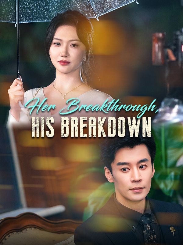 Her Breakthrough, His Breakdown